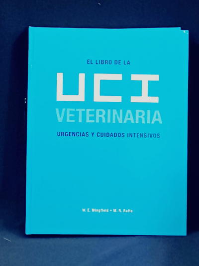 Libro: El Libro de la Uci Veterinaria: Urgencias y Cuidados Intensivos