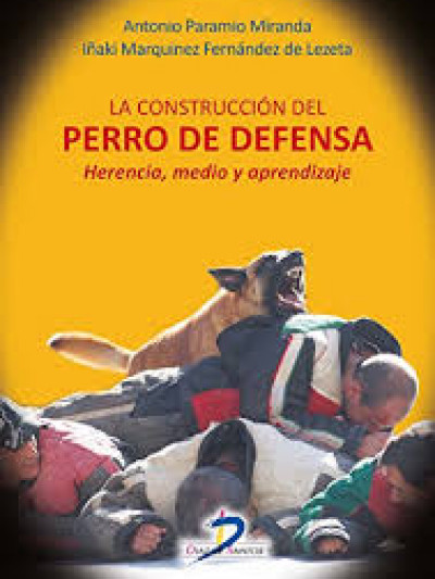 Libro: La construcción del perro de defensa: herencia, medio y aprendizaje