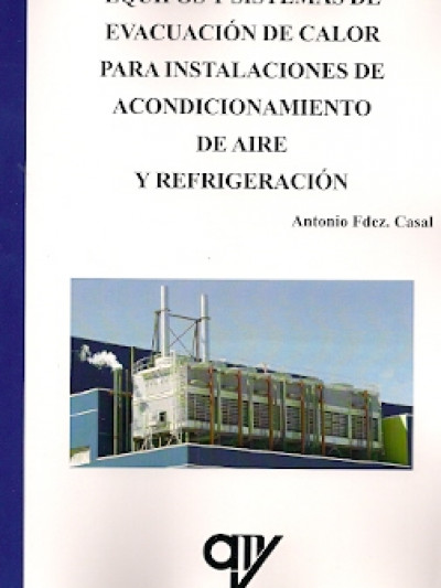 Libro: Equipos y Sistemas de Evacuación de Calor para Instalaciones de Acondicionamiento de Aire y Refrigeración