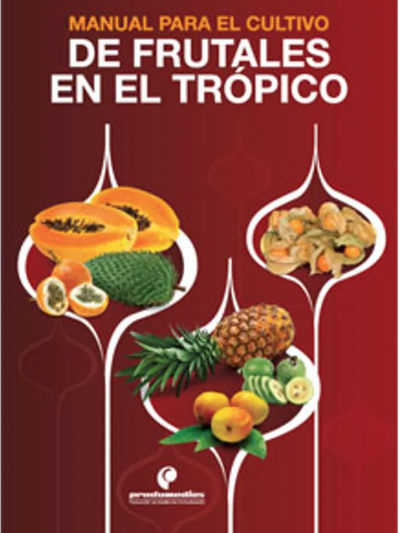 Libro: Manual para el cultivo de frutales del tropico
