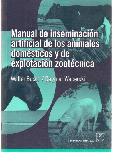 Libro: Manual de Inseminación Artificial de los Animales Domésticos y de Explotación Zootécnica