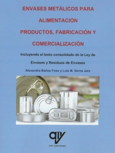 Libro: Envases Metálicos para alimentación. Productos, Fabricación y Comercialización