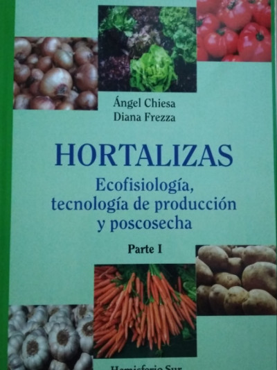 Libro: HORTALIZAS. Ecofisiologia, tecnología de Producción y Pos-cosecha