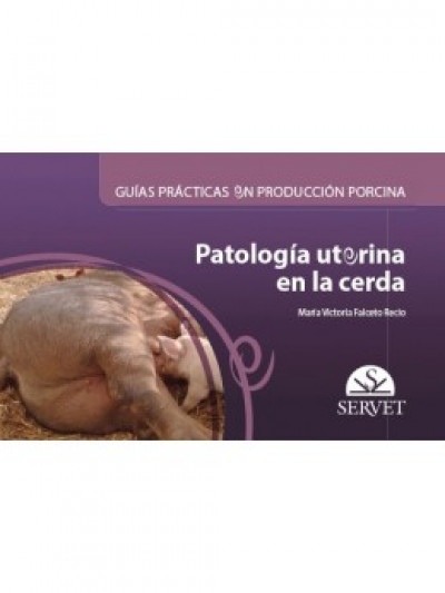 Libro: Guías prácticas en producción porcina. Patología uterina en la cerda