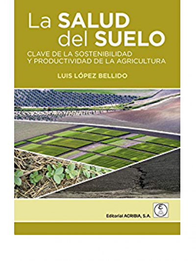 Libro: La salud del suelo. Clave de la sostenibilidad y productividad de la agricultura