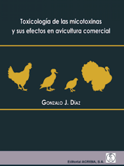 Libro: Toxicología de las micotoxinas y sus efectos en avicultura comercial
