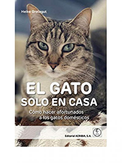 Libro: EL GATO SOLO EN CASA. Cómo hacer afortunados a los gatos domésticos