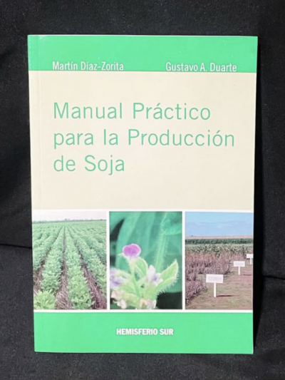 Libro: Manual Práctico para la Producción de Soja 1.ª ed.