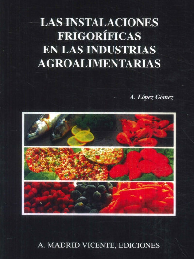 Libro: Las Instalaciones Frigoríficas en las Industrias Agroalimentarias