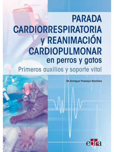 Libro: Parada Cardiorrespiratoria y Reanimación Cardiopulmonar en Perros y Gatos. Primeros Auxilios y Soporte Vital