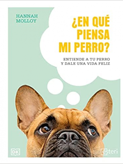 Libro: ¿En qué piensa mi perro? Entiende a tu perro y dale una vida feliz