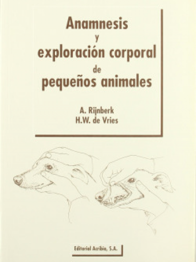 Libro: Anamnesis y Exploración  Corporal De Los Pequeños Animales