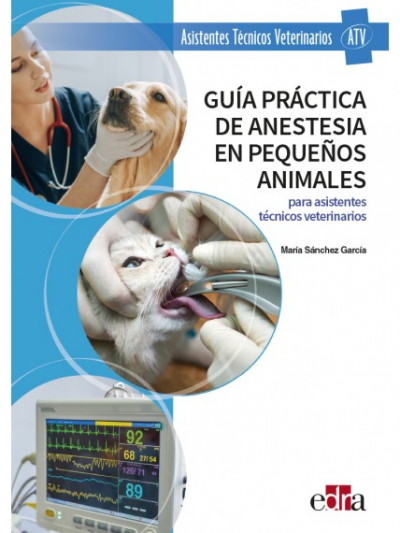 Libro: Guía Práctica de Anestesia en Pequeños Animales. Para Asistentes Técnicos Veterinarios