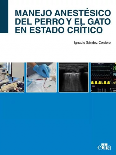 Libro: MANEJO ANESTÉSICO DEL PERRO Y EL GATO EN ESTADO CRÍTICO