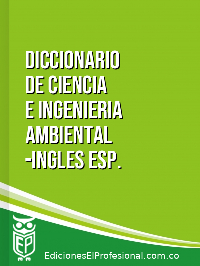 Libro: Diccionario de ciencia e ingenieria ambiental -ingles esp.