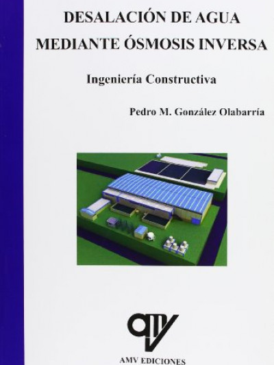 Libro: DesalaciÓn de agua mediante  Ósmosis inv. ingenierÍa construc.