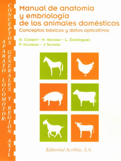 Libro: Aparato locomotor: Conceptos generales y región axil. Manual de anatomía y embriología de los animales domésticos Conceptos básicos y datos aplicativos.