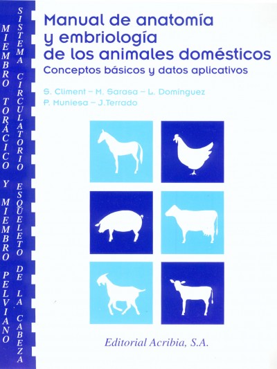 Libro: MIEMBRO TORÁCICO Y MIEMBRO PELVIANO - SISTEMA CIRCULATORIO - ESQUELETO DE LA CABEZA. Manual de anatomía y embriología de los animales domésticos.