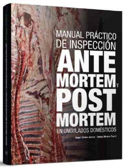 Libro: Manual Práctico de Inspección Ante Mortem y Post Mortem en Ungulados Domésticos