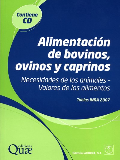 Libro: Alimentación de Bovinos, Ovinos y Caprinos. Necesidades de los Animales. Valores de los Alimentos. Tablas INRA 2007