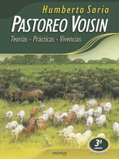 Libro: Pastoreo Voisin 3.a Edición. Teorías. Prácticas. Vivencias.