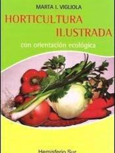 Libro: Horticultura Ilustrada con Orientación Ecológica