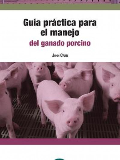 Libro: Guia practica para el manejo de ganado porcino