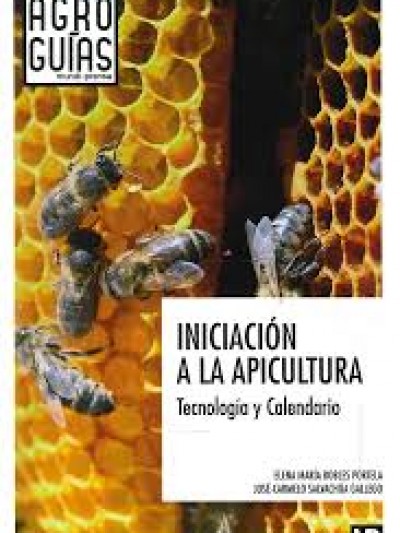 Libro: Iniciación a la apicultura. tecnología y calendario