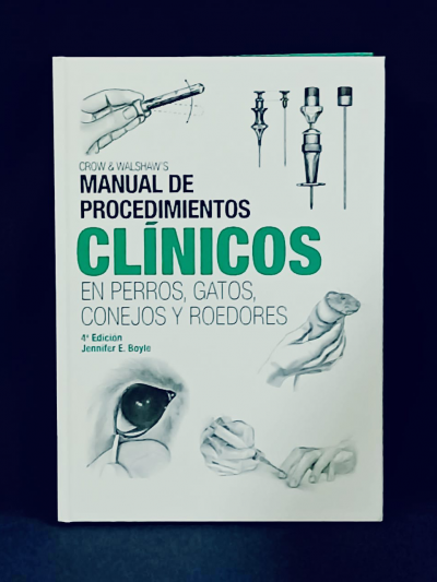Libro: Manual de Procedimientos Clínicos en Perros, Gatos, Conejos y Roedores, 4.ª Edición