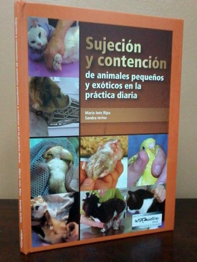 Libro: Sujecion y contencion de animales pequeños y exoticos en la practica diaria