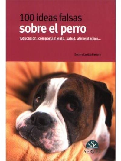 Libro: 100 ideas falsas sobre el perro, educación comportamiento alimentacion