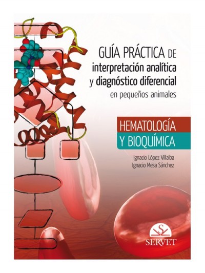 Libro: [EBOOK] Guía práctica de interpretación analítica y diagnóstico diferencial en pequeños animales. Hematología y bioquímica