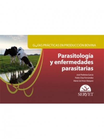 Libro: Guías prácticas en Producción Bovina. Parasitología y Enfermedades Parasitarias