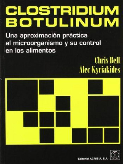 Libro: Clostridium  botulinum. Una aproximación práctica al microorganismo y su control en los alimentos