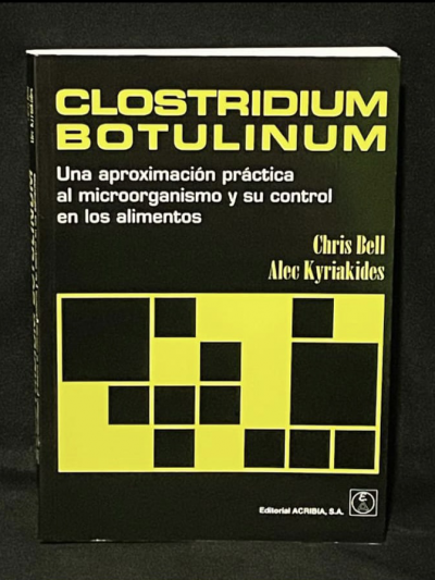 Libro: Clostridium  botulinum. Una aproximación práctica al microorganismo y su control en los alimentos