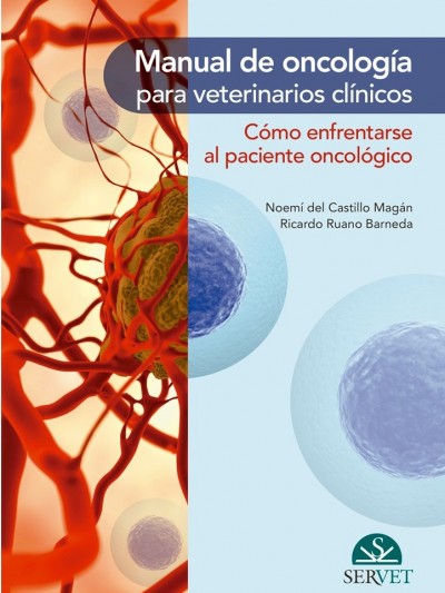 Libro: Manual de Oncología para Veterinarios Clínicos. Cómo Enfrentarse al Paciente Oncológico.