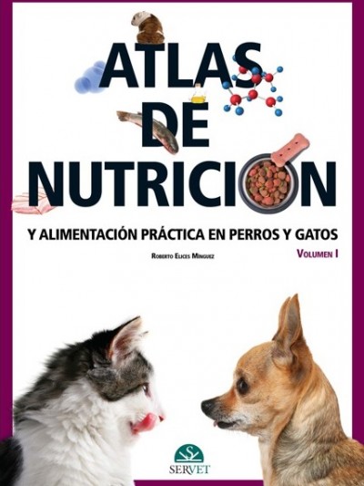 Libro: Atlas de Nutrición y Alimentación Práctica en Perros y Gatos. Volumen I.