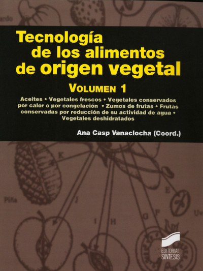 Libro: Tecnología de los Alimentos de Origen Vegetal Volumen  1