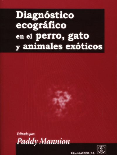 Libro: Diagnóstico Ecográfico en el Perro, Gato y Animales Exóticos