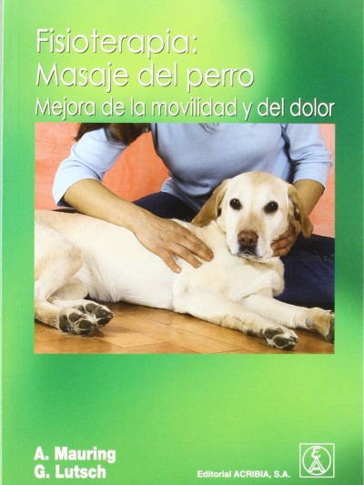 Libro: Fisioterapia: Masaje del Perro. Mejora de la Movilidad y del Dolor.