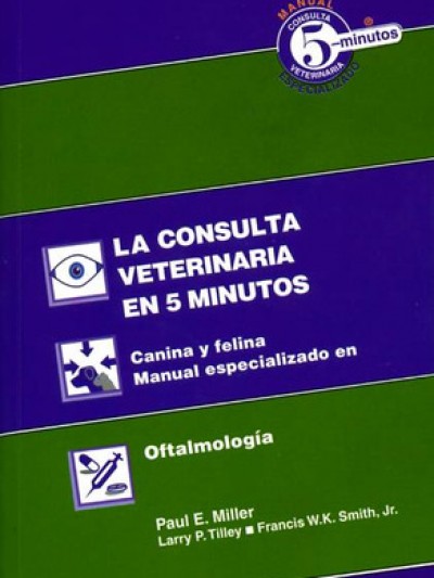 Libro: La Consulta Veterinaria en 5 Minutos. Canina y Felina. Oftalmología