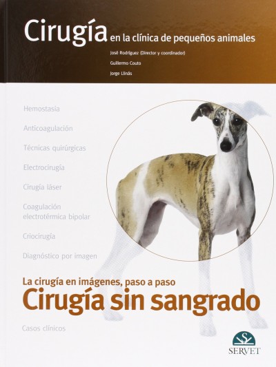 Libro: Cirugía en la Clínica de Pequeños Animales: Cirugía Sin Sangrado