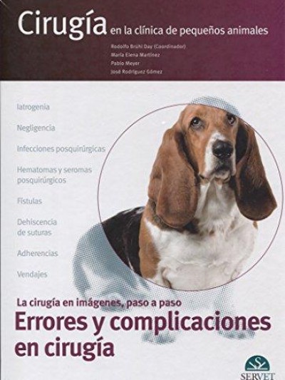 Libro: Cirugía en la Clínica de Pequeños Animales. Errores y Complicaciones en Cirugía